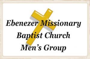 Ebenezer Missionary Baptist Church Men's Group V3